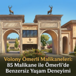 Volony Ömerli Malikaneleri: 85 Malikane ile Ömerli'de Benzersiz Yaşam Deneyimi